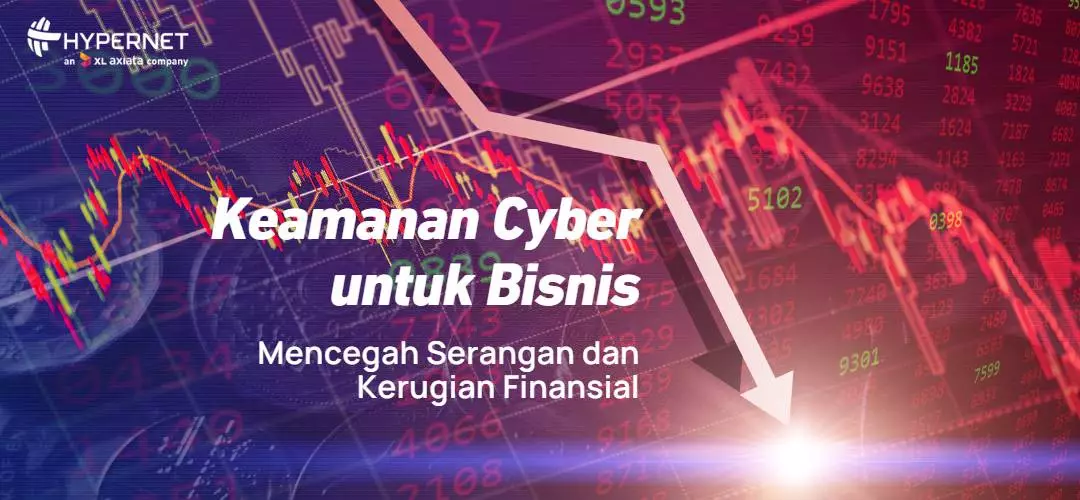 Keamanan Cyber untuk Bisnis: Mencegah Serangan dan Kerugian Finansial