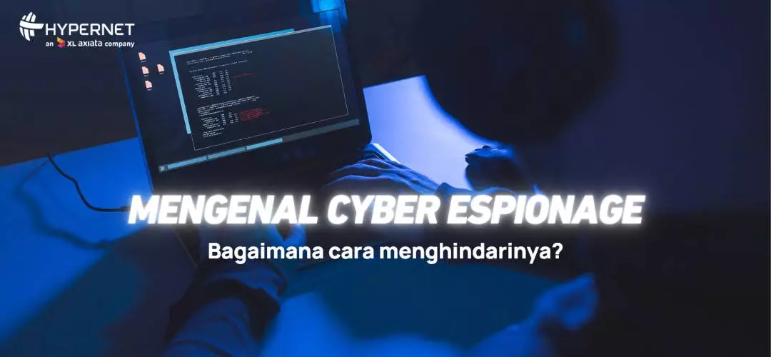 What is Cyber Espionage and How to Avoid It?