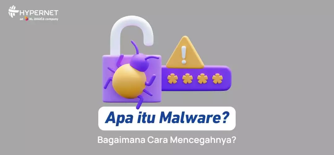 Apa itu Malware dan Bagaimana Cara Mencegahnya?