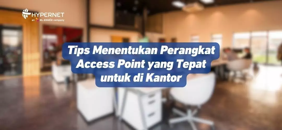 Tips for Choosing the Right Access Point Device for the Office